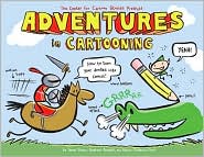 Adventures In Cartooning by James Sturm, Andrew Arnold and Alexis Frederick-Frost